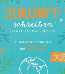 Read more about the article ZUKUNFTschreiben – statt schwarzmalen
